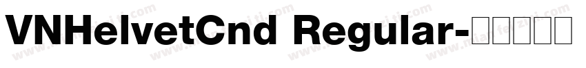 VNHelvetCnd Regular字体转换